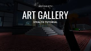 Roblox Notoriety  How to stealth quotArt Galleryquot [upl. by Devad]