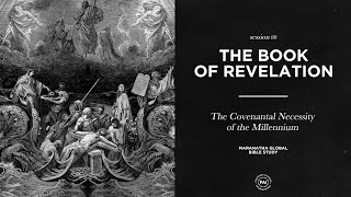 The Covenantal Necessity of the Millennium  BOOK OF REVELATION  Session 80 [upl. by Thane157]