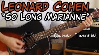 Leonard Cohen  So Long Marianne  Guitar Lesson PLAY AND SING LIKE LEONARD COHEN [upl. by Odranoel]