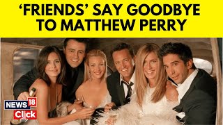 ‘Unfathomable Loss’ Friends Cast Pay Tribute To Matthew Perry  Matthew Perry News  N18V [upl. by Ahsitnauq]