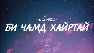 L GUARDS  BI CHAMD HAIRTAI LYRICS [upl. by Hickey]