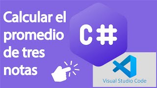 Calcular el promedio de tres notas en  C  Visual Studio Code 2022 [upl. by Ecnaiva]