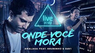 ANALAGA Bruninho amp Davi  Onde Você Mora Live in Vip [upl. by Orrin755]