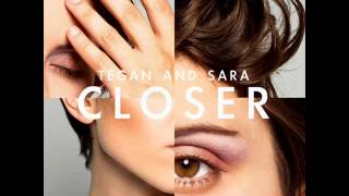 Closer by Tegan and Sara wlyrics [upl. by Eittap]