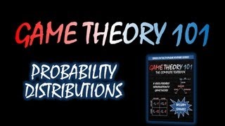 Game Theory 101 27 Probability Distributions [upl. by Dougal]