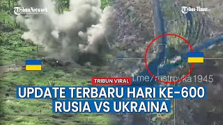 HARI KE600 PERANG RUSIA VS UKRAINA Serangan UAV Rusia Luluh Lantakkan Benteng Ukraina [upl. by Iek]