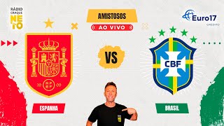 Espanha x Brasil  AO VIVO  Amistosos da Seleção 2024  Rádio Craque Neto [upl. by Jeffers563]