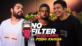 No Filter with BlokandDino  Episode 2  ft PissuKanna [upl. by Ardeed244]