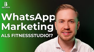 Lohnt sich WhatsApp Marketing als Fitnessstudio [upl. by Ziagos]