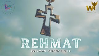 Rehmat  Suleman Amanat Gill  Lyrics  2024  Worshipers of YAHAWEH  New Worship Song [upl. by Sihonn]