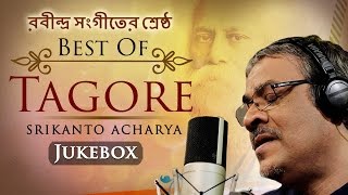 Best of Tagore Songs by Srikanto Acharya  Bengali Songs  Chirosakha [upl. by Salvucci833]