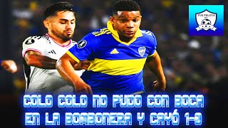 ¡COLO COLO NO PUDO CON BOCA EN LA BOMBONERA POR COPA LIBERTADORES Y CAYÓ POR 10 [upl. by Kaehpos]