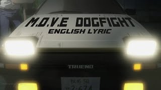 Initial D OST move DOGFIGHT English Lyric [upl. by Ahsenahs]