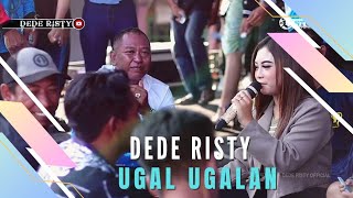 UGAL UGALAN Voc DEDE RISTY I LIVE MUSIC quot DEDE RISTY quot GANJENE PANTURA I [upl. by Noeruat]