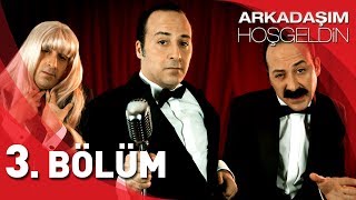 Arkadaşım Hoşgeldin  3 Bölüm [upl. by Ailem]