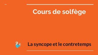 Cours de solfège  syncopes et contretemps [upl. by Brianne]