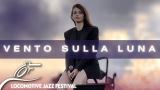 Annalisa  Vento sulla luna  LOCOMOTIVE JAZZ FESTIVAL 2023 [upl. by Ellehcor]