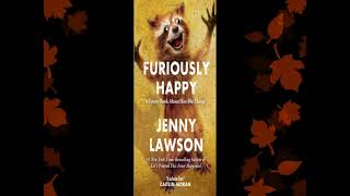 Furiously Happy A Funny Book About Horrible Things [upl. by Atlee]