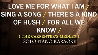 LOVE ME FOR WHAT I AM  SING A SONG  THERES A KIND OF HUSH  FOR ALL WE KNOW  CARPENTERS MEDLEY [upl. by Imelida]