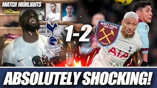 ABSOLUTELY SHOCKING 🤬 WE COLLAPSED IN THE SECOND HALF Tottenham 12 West Ham MATCH HIGHLIGHTS [upl. by Jamie]