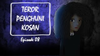 Teror Penghuni Kosan  Episode 08  Animasi Horor  Cerita Misteri [upl. by Ecyned752]