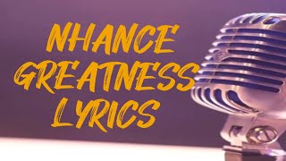 Nhance  Greatness lyrics [upl. by Namdor]