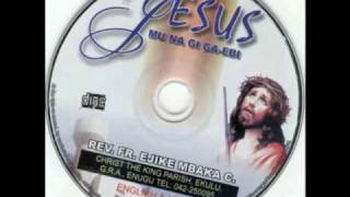 Rev Fr Ejike Mbaka C  Jesus Mu Na Gi GaEbi 26 [upl. by Ellehcyt]