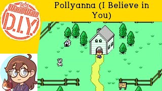 Pollyanna FULL VERSION  MotherEarthbound Beginnings Warioware DIY 500 SUB SPECIAL [upl. by Olaf985]