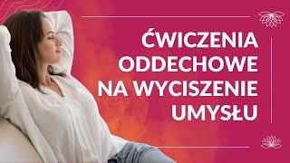 Ćwiczenia oddechowe na wyciszenie umysłu po polsku  Olga Kozierowska  Sukces Pisany Szminką [upl. by Dirtsa]