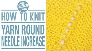 How to Knit the Yarn Round Needle Increase YRN [upl. by Recnal]