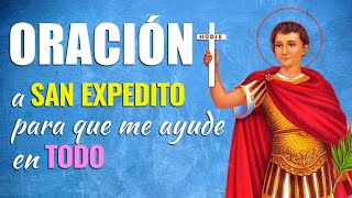 🙏 Oración a San Expedito para ROGAR POR MI BIEN y que me Ayude en todo 👼 [upl. by Orvas335]