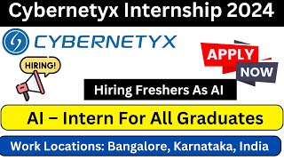 Cybernetyx Internship Program 2024 Hiring Freshers As AI – Intern For All Graduates [upl. by Riamu]