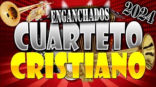 CUARTETO CRISTIANO ✔🎺ENGANCHADOS MIX 2024 [upl. by Okimuk]