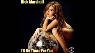 Rick Marshall Ill Be There For You Original Mix [upl. by Aristotle]