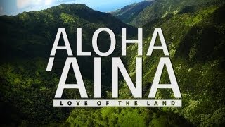 Aloha Aina Love of the Land Hawaii Documentary  Big Island Kauai [upl. by Crain]