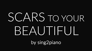 Scars to Your Beautiful Piano karaoke Instrumental Alessia Cara [upl. by Patricio]