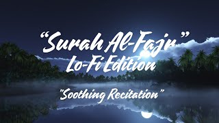 quotSurah AlFajr  Calming LoFi Quran Recitation for Inner Peacequot [upl. by Atenik]