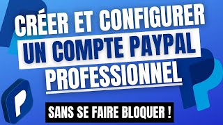 Comment créer et configurer son compte PayPal professionnel  Tuto PayPal 2022 [upl. by Aiehtela]