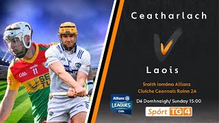 GAA BEO  Ceatharlach v Laois  Sraith Iomána Allianz  Cluiche Ceannais Roinn 2A [upl. by Tacy]