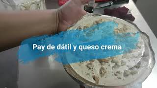 Pay de dátilnuez y queso crema [upl. by Lyn667]