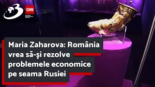 Maria Zaharova România vrea săşi rezolve problemele economice pe seama Rusiei [upl. by Shelia380]