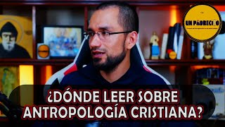 🔺¿Dónde leer sobre antropología cristiana [upl. by Yrelle998]