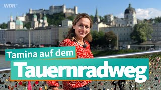 Tauernradweg — Mit dem Fahrrad von Österreich nach Deutschland  WDR Reisen [upl. by Jayme]