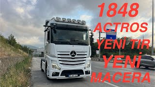 1848 MERCEDES ACTOROS YENİ TIR YENİ MACERA BİZLERE HAYIRLI OLSUN [upl. by Nnylirehs]