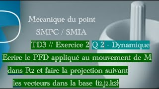 65 Ecrire le PFD appliqué au mouvement de M dans R2 et faire la projection   شرح مبسط بالدارجة [upl. by Negem]