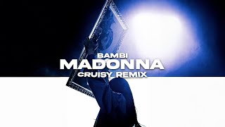 bambi  MADONNA Cruisy Remix [upl. by Eneliak907]