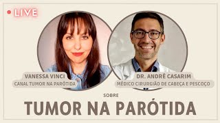 Live com dr André Casarim cirurgião de cabeça e pescoço sobre tumor na parótida [upl. by Froma]