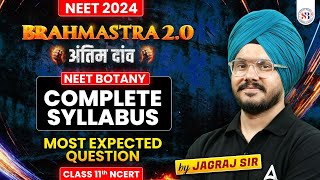 COMPLETE SYLLABUS BOTANY CLASS 11  MOST EXPECTED QUESTIONS FOR NEET 2024  BOTANY BY JAGRAJ SIR [upl. by Lizned535]