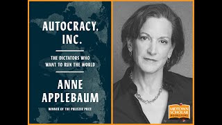 Anne Applebaum with Peter Pomerantsev  Autocracy Inc The Dictators Who Want to Run the World [upl. by Atteuqaj43]