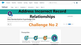 Address Incorrect Record RelationshipsData Standardization Superbadge Unit [upl. by Cogan]